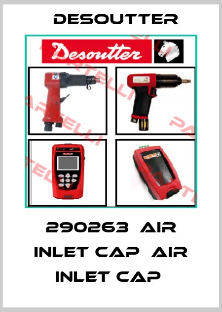 290263  AIR INLET CAP  AIR INLET CAP  Desoutter