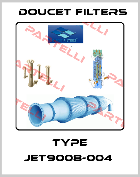 TYPE JET9008-004  Doucet Filters