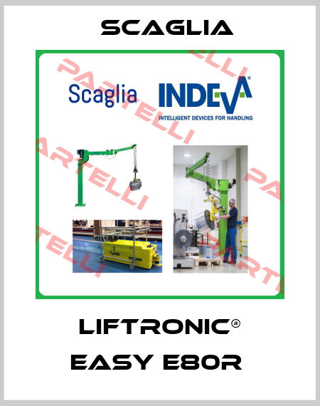 LIFTRONIC® EASY E80R  SCAGLIA