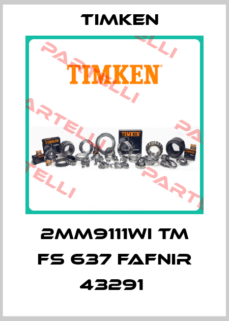 2MM9111WI TM FS 637 FAFNIR 43291  Timken