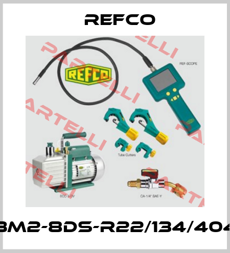 BM2-8DS-R22/134/404 Refco