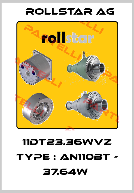 11DT23.36WVZ Type : AN110BT - 37.64W  Rollstar AG