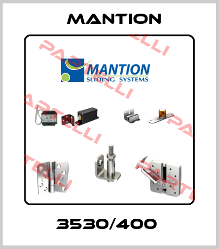 3530/400  Mantion
