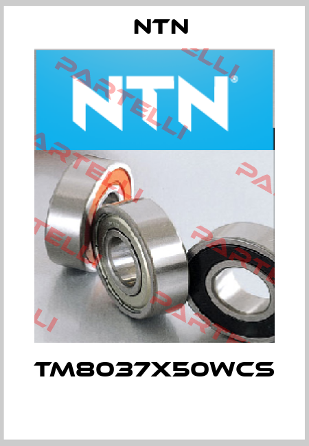 TM8037X50WCS  NTN