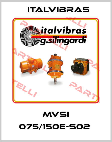 MVSI 075/150E-S02  Italvibras
