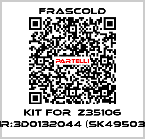 Kit for  Z35106 NR:3D0132044 (SK49503)  Frascold
