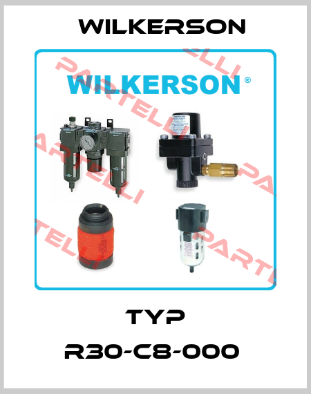 Typ R30-C8-000  Wilkerson