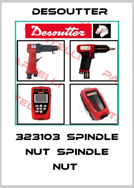 323103  SPINDLE NUT  SPINDLE NUT  Desoutter
