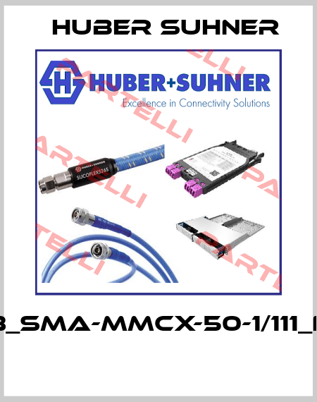 33_SMA-MMCX-50-1/111_NE  Huber Suhner