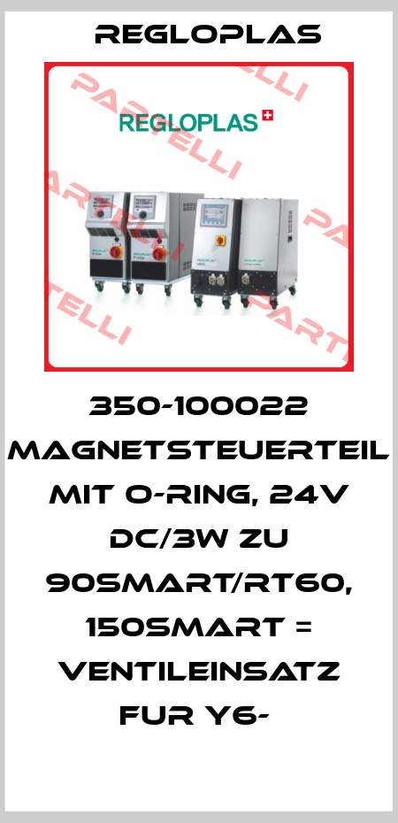 350-100022 MAGNETSTEUERTEIL MIT O-RING, 24V DC/3W ZU 90SMART/RT60, 150SMART = VENTILEINSATZ FUR Y6-  Regloplas