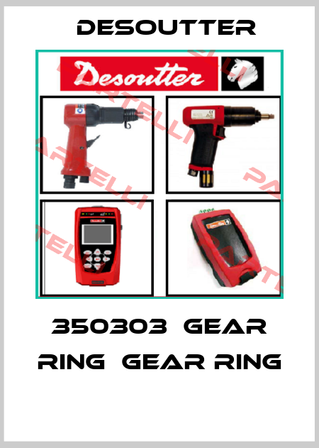 350303  GEAR RING  GEAR RING  Desoutter