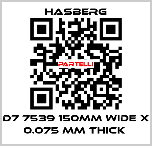 D7 7539 150MM WIDE X 0.075 MM THICK  Hasberg