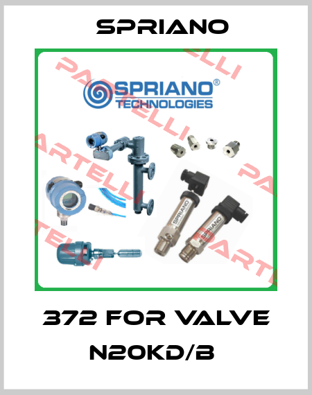 372 FOR VALVE N20KD/B  Spriano