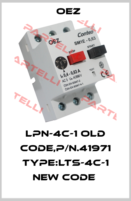 LPN-4C-1 old code,P/N.41971 Type:LTS-4C-1 new code  OEZ