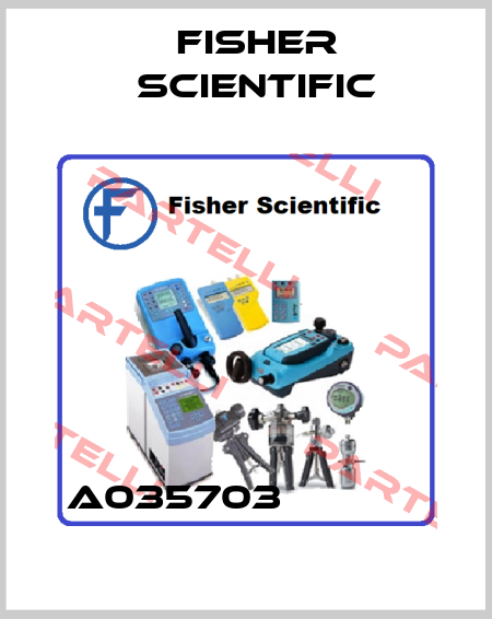 A035703             Fisher Scientific