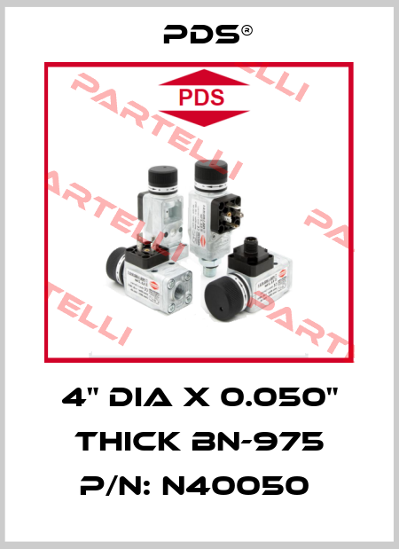 4" DIA X 0.050" THICK BN-975 P/N: N40050  PDS®