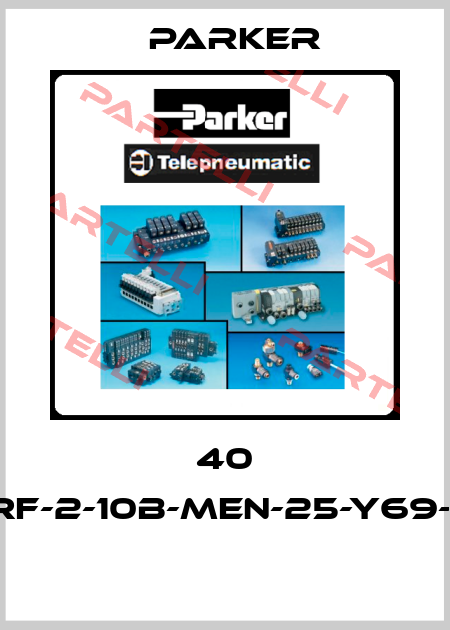 40 RF-2-10B-MEN-25-Y69-1  Parker