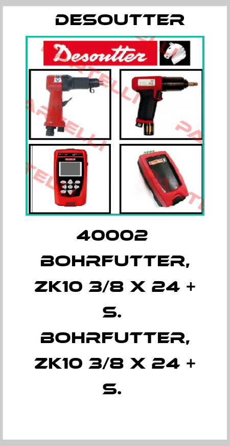 40002  BOHRFUTTER, ZK10 3/8 X 24 + S.  BOHRFUTTER, ZK10 3/8 X 24 + S.  Desoutter
