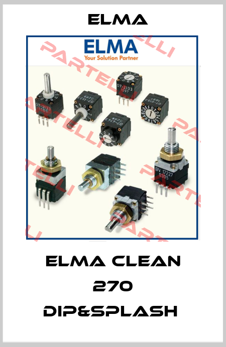 ELMA CLEAN 270 DIP&SPLASH  Elma