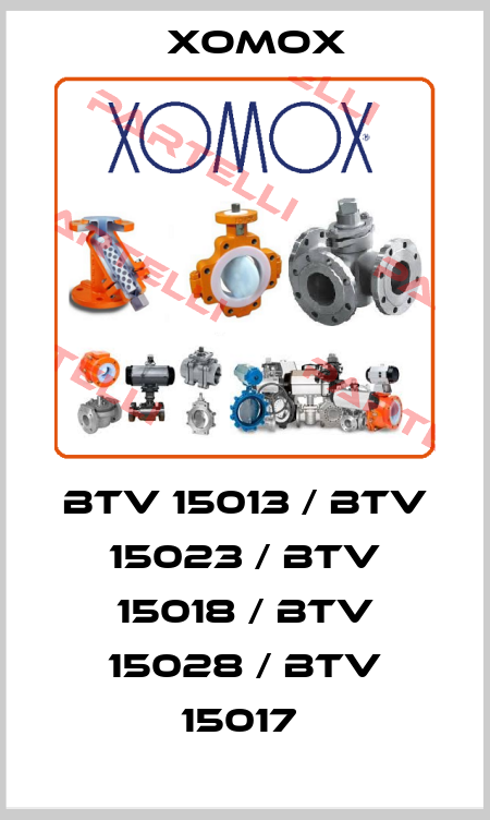 BTV 15013 / BTV 15023 / BTV 15018 / BTV 15028 / BTV 15017  Xomox