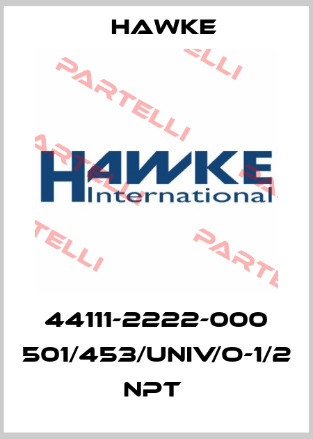 44111-2222-000 501/453/UNIV/O-1/2 NPT  Hawke