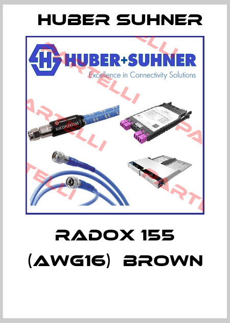 Radox 155 (AWG16)  brown  Huber Suhner