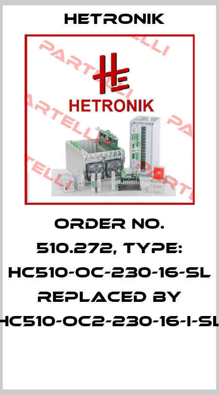 Order No. 510.272, Type: HC510-OC-230-16-SL replaced by HC510-OC2-230-16-I-SL  HETRONIK