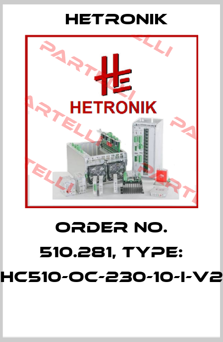 Order No. 510.281, Type: HC510-OC-230-10-I-V2  HETRONIK
