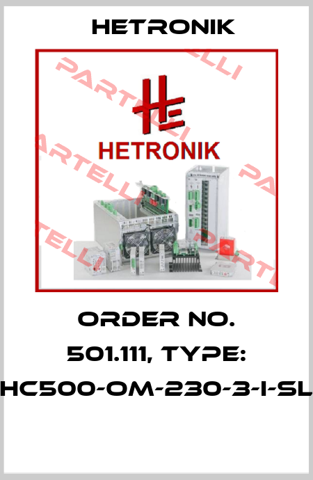 Order No. 501.111, Type: HC500-OM-230-3-I-SL  HETRONIK