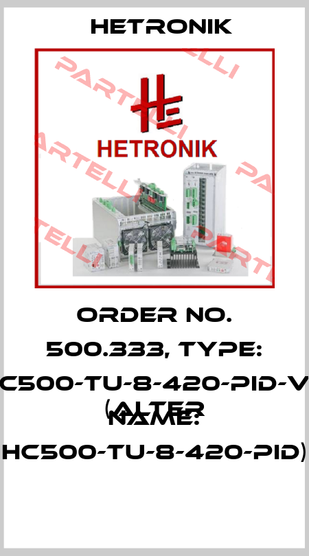 Order No. 500.333, Type: HC500-TU-8-420-PID-V2
(alter Name: HC500-TU-8-420-PID)  HETRONIK