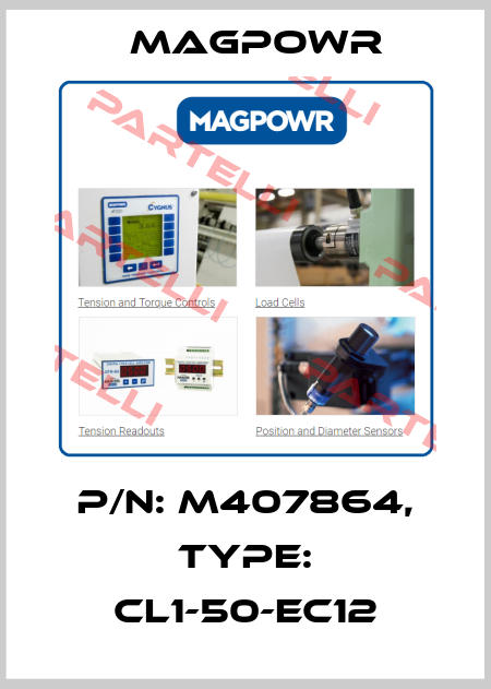 P/N: M407864, Type: CL1-50-EC12 Magpowr