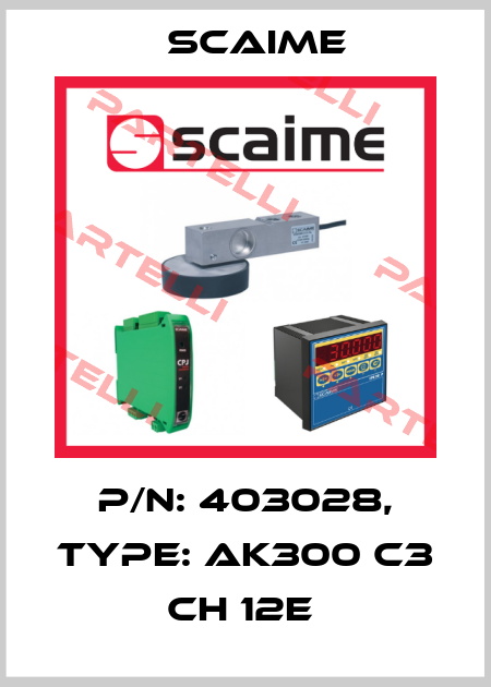 P/N: 403028, Type: AK300 C3 CH 12e  Scaime