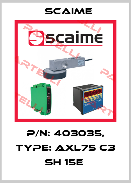 P/N: 403035, Type: AXL75 C3 SH 15e  Scaime