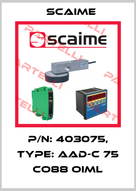 P/N: 403075, Type: AAD-C 75 CO88 OIML Scaime