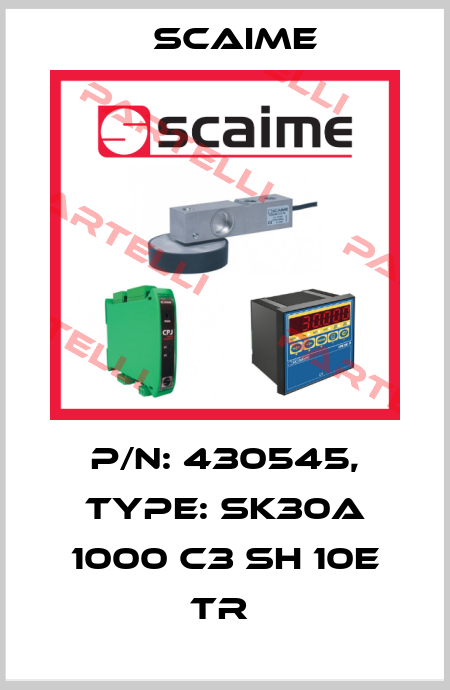 P/N: 430545, Type: SK30A 1000 C3 SH 10e TR  Scaime