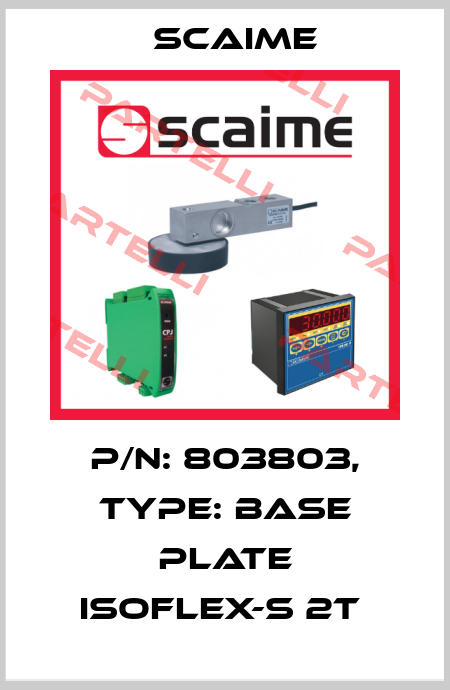 P/N: 803803, Type: BASE PLATE ISOFLEX-S 2t  Scaime