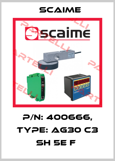 P/N: 400666, Type: AG30 C3 SH 5e F  Scaime