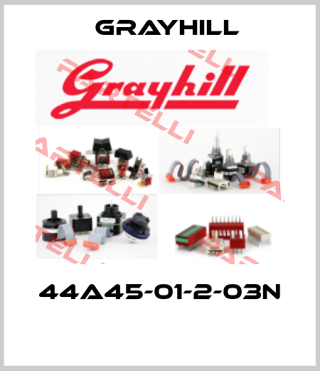 44A45-01-2-03N  Grayhill