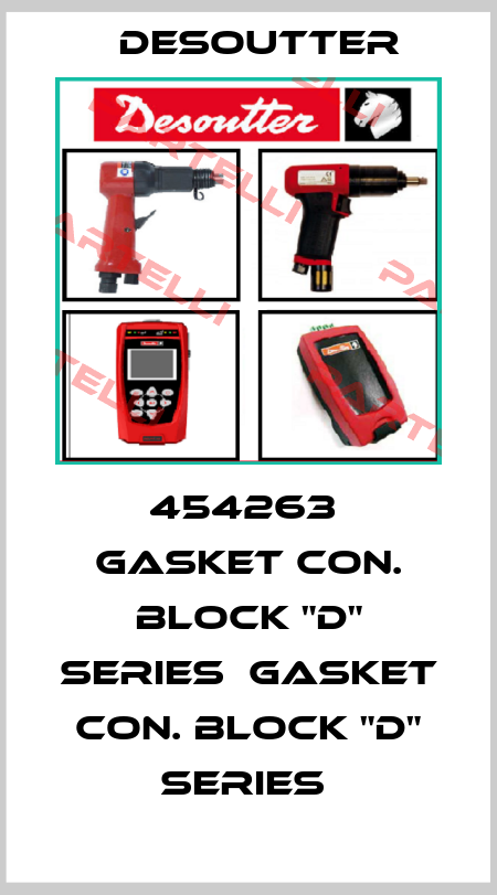 454263  GASKET CON. BLOCK "D" SERIES  GASKET CON. BLOCK "D" SERIES  Desoutter