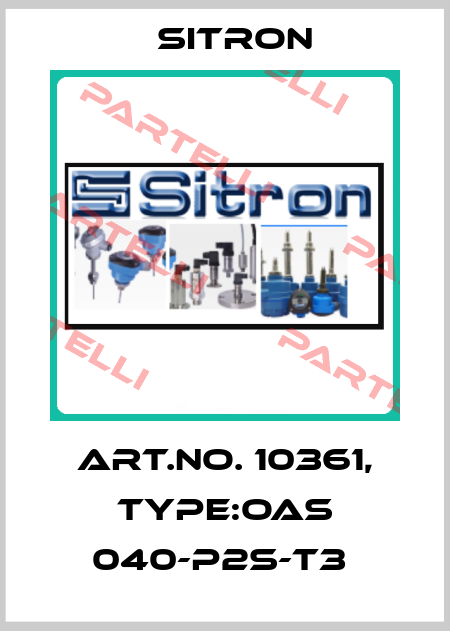 Art.No. 10361, Type:OAS 040-P2S-T3  Sitron