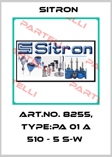 Art.No. 8255, Type:PA 01 A 510 - 5 S-W  Sitron
