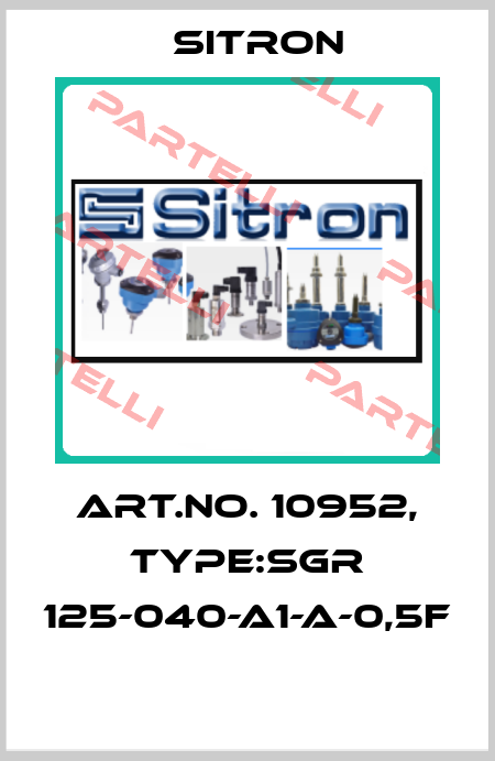 Art.No. 10952, Type:SGR 125-040-A1-A-0,5F  Sitron