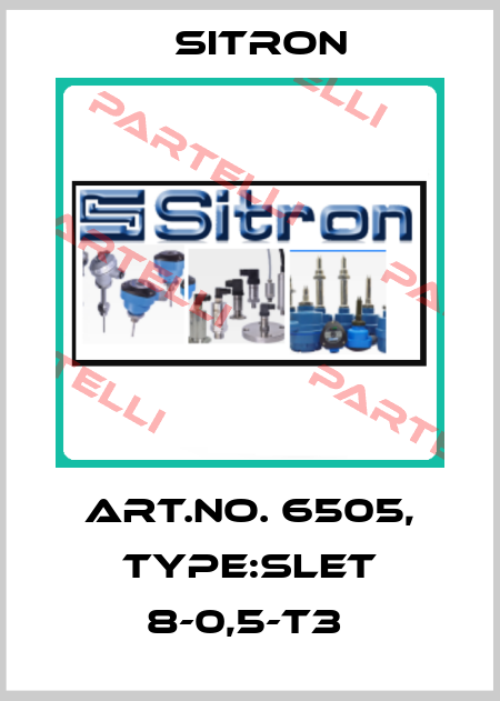Art.No. 6505, Type:SLET 8-0,5-T3  Sitron