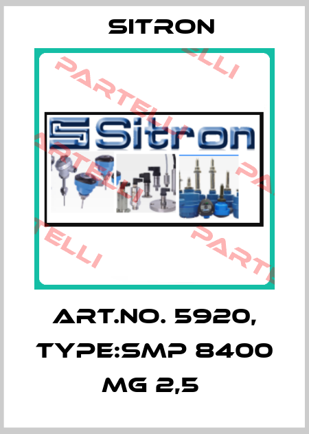 Art.No. 5920, Type:SMP 8400 MG 2,5  Sitron