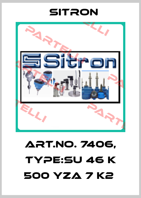 Art.No. 7406, Type:SU 46 K 500 YZA 7 K2  Sitron