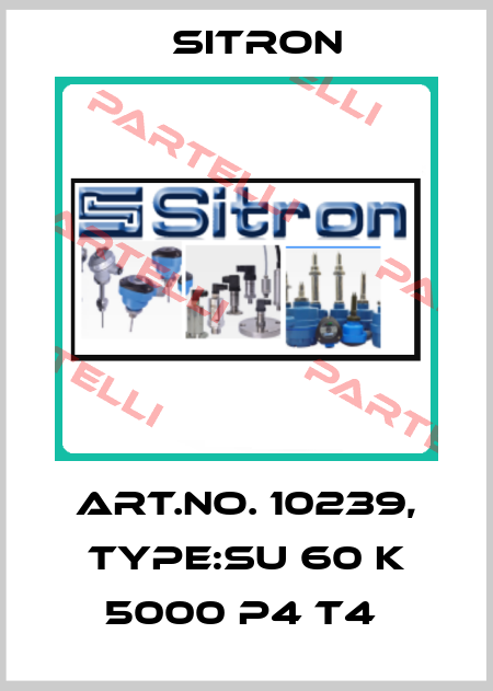 Art.No. 10239, Type:SU 60 K 5000 P4 T4  Sitron