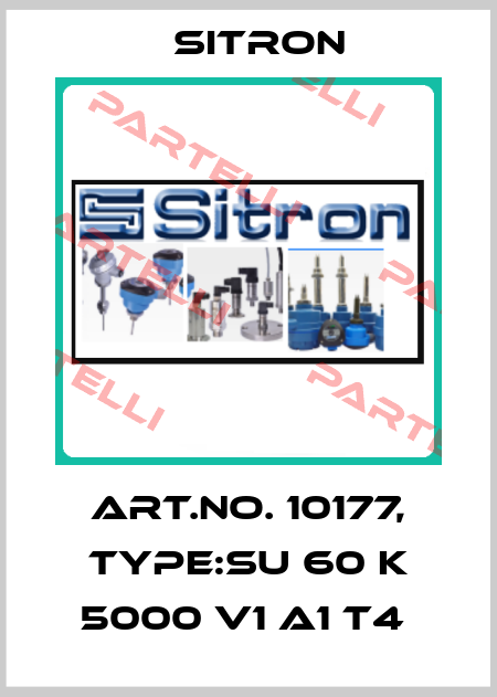 Art.No. 10177, Type:SU 60 K 5000 V1 A1 T4  Sitron
