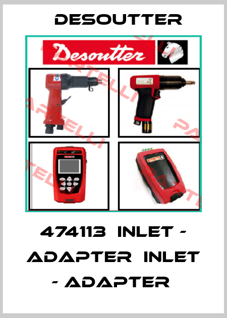 474113  INLET - ADAPTER  INLET - ADAPTER  Desoutter