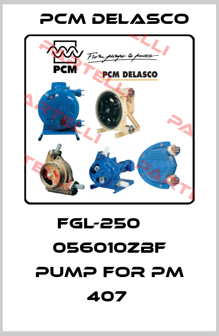 FGL-250     056010ZBF pump for PM 407  PCM delasco