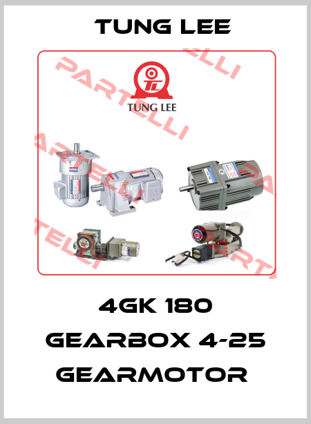 4GK 180 GEARBOX 4-25 GEARMOTOR  TUNG LEE